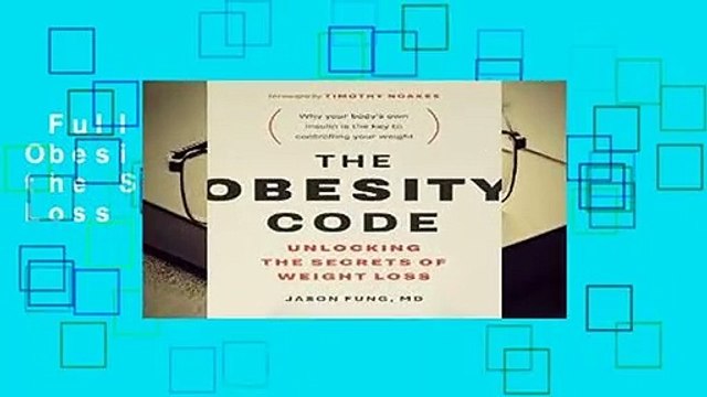 Full version The Obesity Code: Unlocking the Secrets of Weight Loss Complete