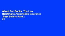 About For Books  The Law Relating to Automobile Insurance  Best Sellers Rank : #1