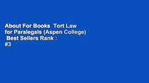 About For Books  Tort Law for Paralegals (Aspen College)  Best Sellers Rank : #3