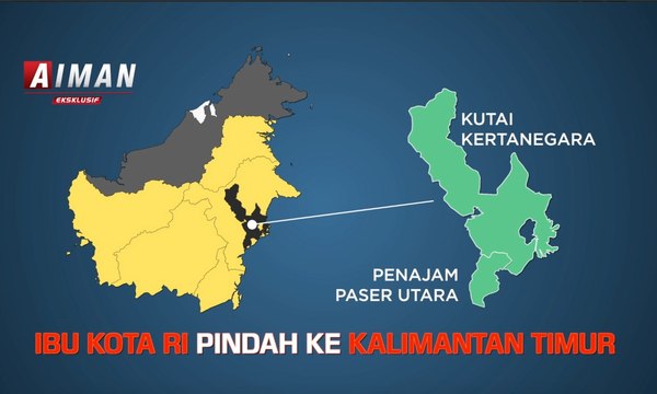 Sah! Ibu Kota RI Pindah ke kaltim | Menelisik Ibu Kota Baru - AIMAN (1)
