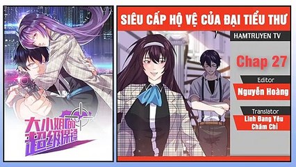 Siêu Cấp Hộ Vệ Của Đại Tiểu Thư Chap 27