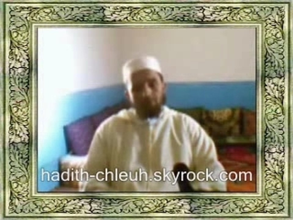 Hadith Chleuh 54 min - Partie 1