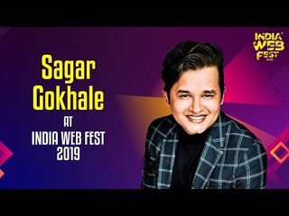 Sagar Gokhale speaks at India Web Fest 2019