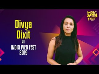 Divya Dixit speaks at India Web Fest 2019