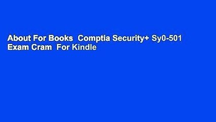 About For Books  Comptia Security+ Sy0-501 Exam Cram  For Kindle