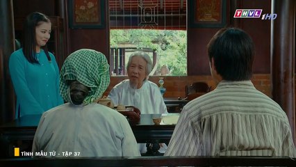 Tình Mẫu Tử Tập 37  | Tình Mẫu Tử Tập 38 | Tập cuối