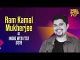 Ram Kamal Mukherjee speaks at India Web Fest 2019