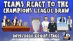 LOLs | City, Liverpool, Spurs and Chelsea react to the Champions League Draw