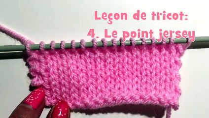 Leçon de tricot: 4. Le point jersey