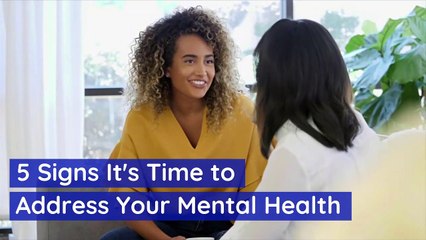 5 Signs It's Time to Address Your Mental Health