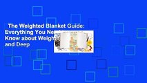 The Weighted Blanket Guide: Everything You Need to Know about Weighted Blankets and Deep