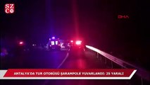 Antalya'da tur otobüsü şarampole devrildi: 1 ölü çok sayıda yaralı