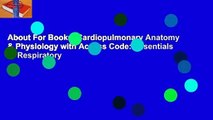 About For Books  Cardiopulmonary Anatomy & Physiology with Access Code: Essentials of Respiratory