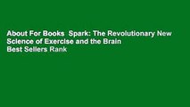 About For Books  Spark: The Revolutionary New Science of Exercise and the Brain  Best Sellers Rank