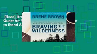 [Read] Braving the Wilderness: The Quest for True Belonging and the Courage to Stand Alone  For