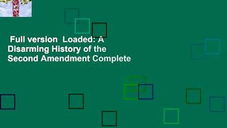 Full version  Loaded: A Disarming History of the Second Amendment Complete