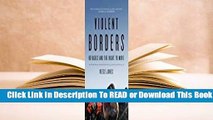 Full E-book Violent Borders: Refugees and the Right to Move  For Free