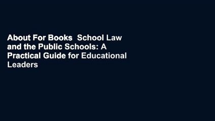 About For Books  School Law and the Public Schools: A Practical Guide for Educational Leaders