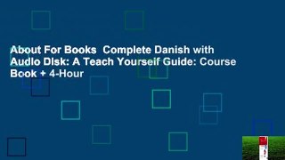 About For Books  Complete Danish with Audio Disk: A Teach Yourself Guide: Course Book + 4-Hour