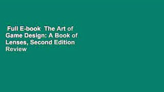 Full E-book  The Art of Game Design: A Book of Lenses, Second Edition  Review