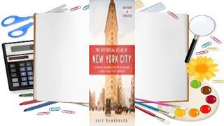 Online The Historical Atlas of New York City, Third Edition: A Visual Celebration of 400 Years of
