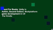 About For Books  Unity in Action, Second Edition: Multiplatform game development in C#  For Kindle