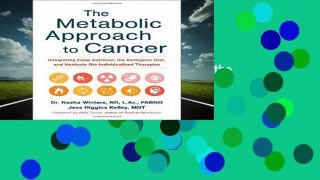 [Read] The Metabolic Approach to Cancer: Integrating Deep Nutrition, the Ketogenic Diet and