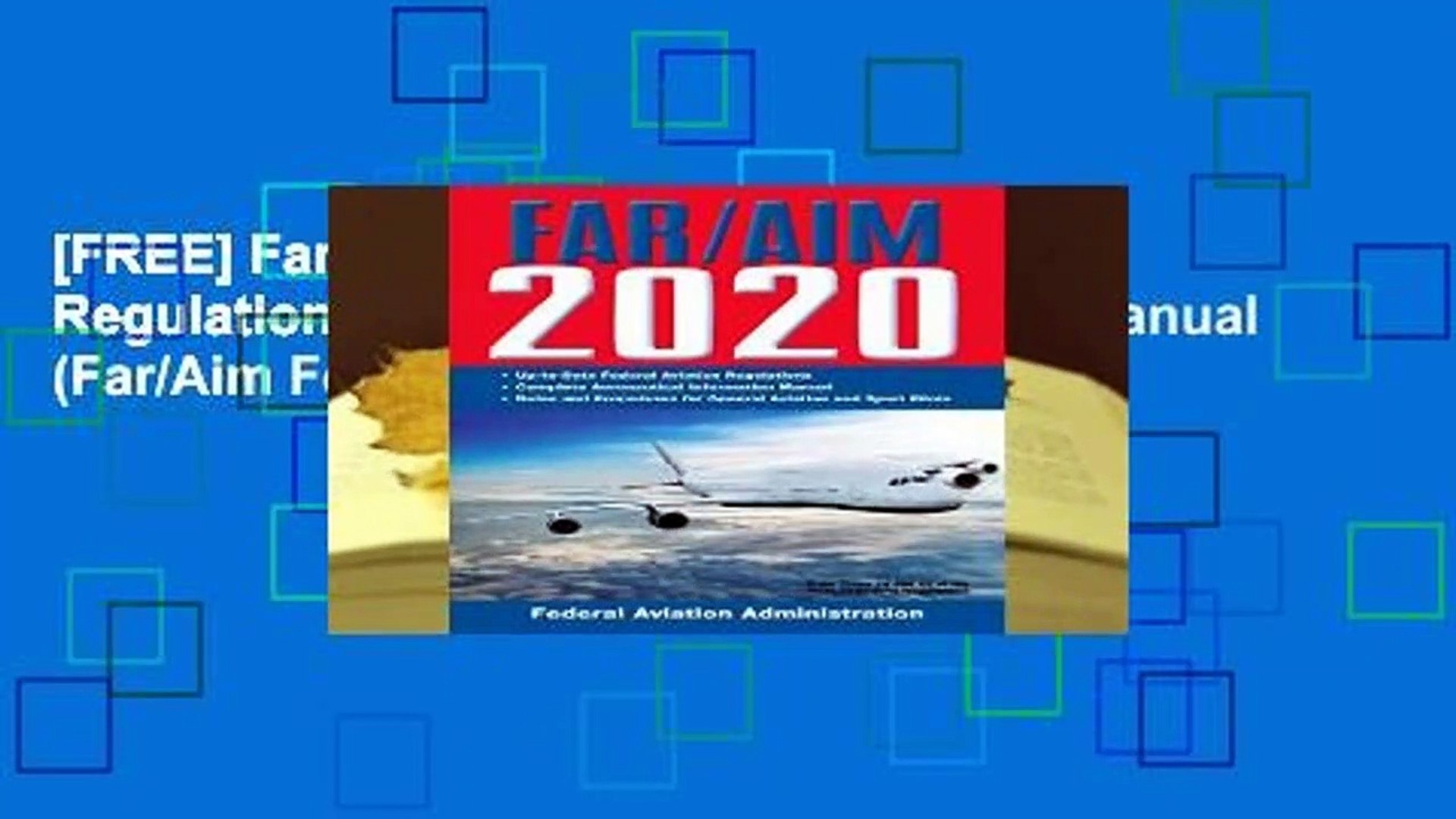 FREE] Far/Aim 2020: Up-To-Date FAA Regulations / Aeronautical Information  Manual (Far/Aim Federal - video Dailymotion