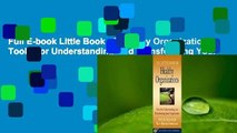 Full E-book Little Book of Healthy Organizations: Tools For Understanding And Transforming Your