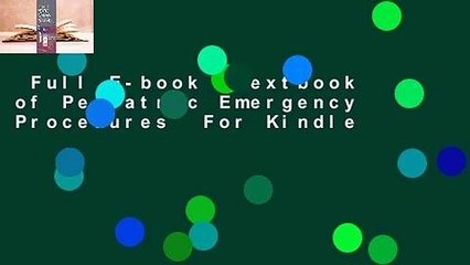 Full E-book  Textbook of Pediatric Emergency Procedures  For Kindle