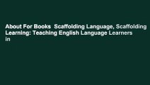 About For Books  Scaffolding Language, Scaffolding Learning: Teaching English Language Learners in