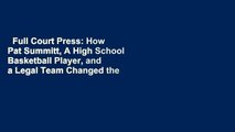 Full Court Press: How Pat Summitt, A High School Basketball Player, and a Legal Team Changed the