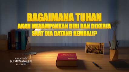 Film Rohani Kristen - Klip Film Nyanyian Kemenangan（1）Bagaimana Tuhan Akan Menampakkan Diri Dan Bekerja Saat Dia Datang Kembali?