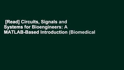 [Read] Circuits, Signals and Systems for Bioengineers: A MATLAB-Based Introduction (Biomedical