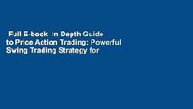 Full E-book  In Depth Guide to Price Action Trading: Powerful Swing Trading Strategy for