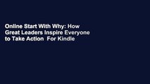 Online Start With Why: How Great Leaders Inspire Everyone to Take Action  For Kindle