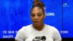 US Open 2019 - Serena Williams : "I'm a big fan of Coco Gauff"