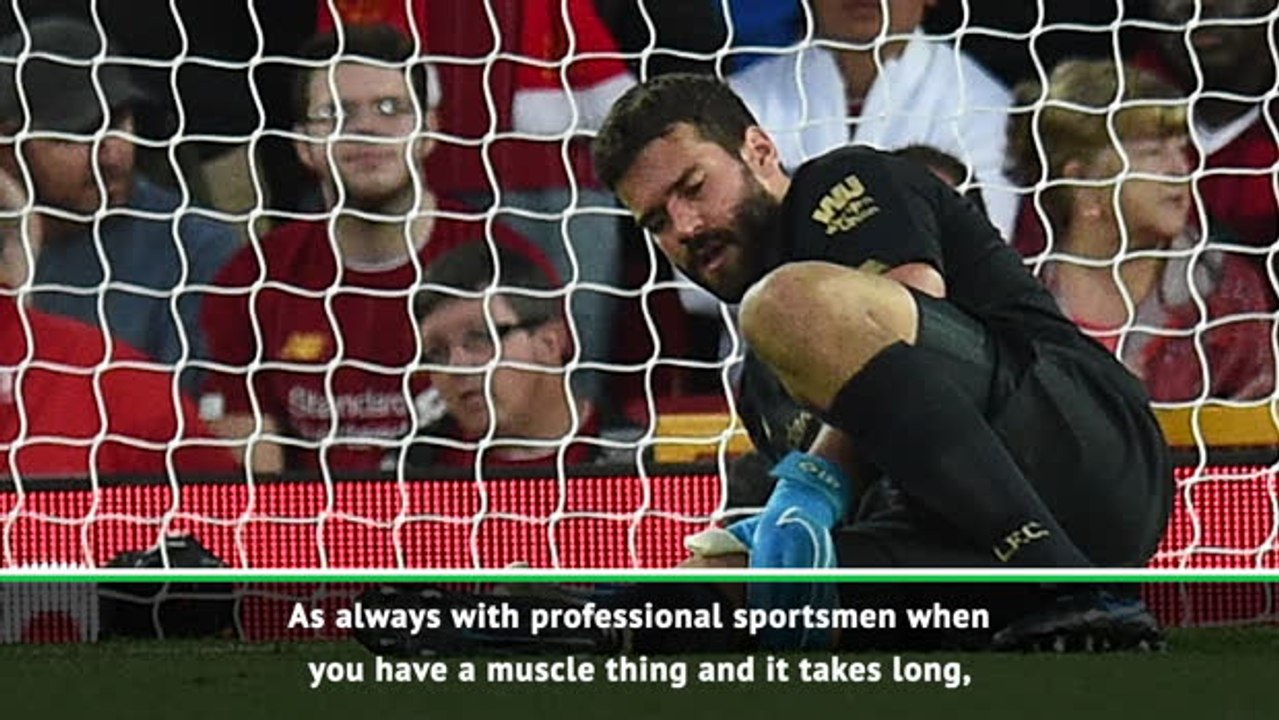 Alisson has a 'proper injury' - Klopp rules out swift return