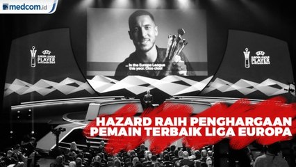 Hazard Dinobatkan Pemain Terbaik Liga Europa 2018 - 2019