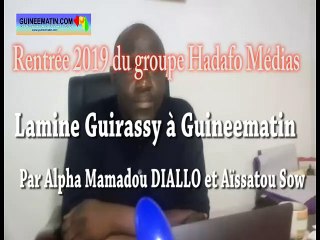 Rentrée du groupe Hadafo Médias : Lamine Guirassy à Guineematin