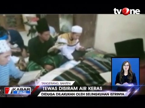 Tewas Disiram Air Keras, Pelaku Diduga Selingkuhan Istrinya