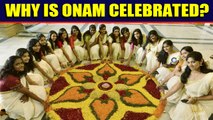 10-day Onam festivities begin: The dishes, the dances and the legend |OneIndia News