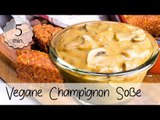 Vegane Champignonsoße - Vegane Pilzsauce - Champignon Soße Vegan - Champignonsauce | Vegane Rezepte