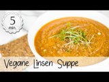 Vegane Linsensuppe selber machen - Einfaches Linsen Suppen Rezept - Vegane Suppe  | Vegane Rezepte