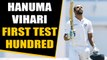 India vs West Indies: Hanuma Vihari hits first test century, Gives credit to Ishant | Oneindia News
