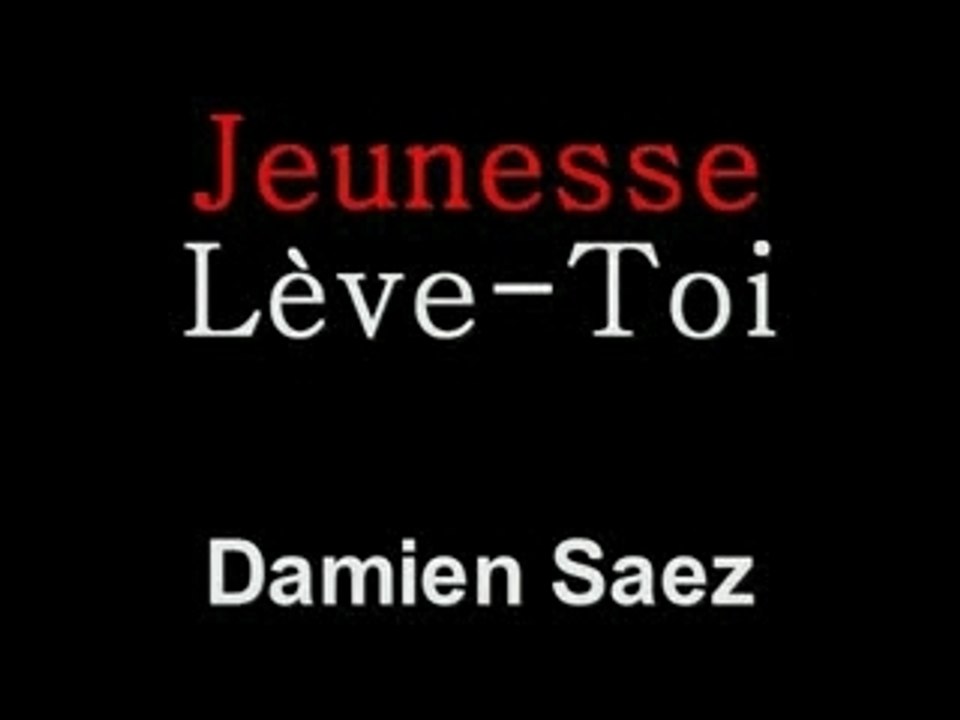 Jeunesse Lève Toi - Damien Saez