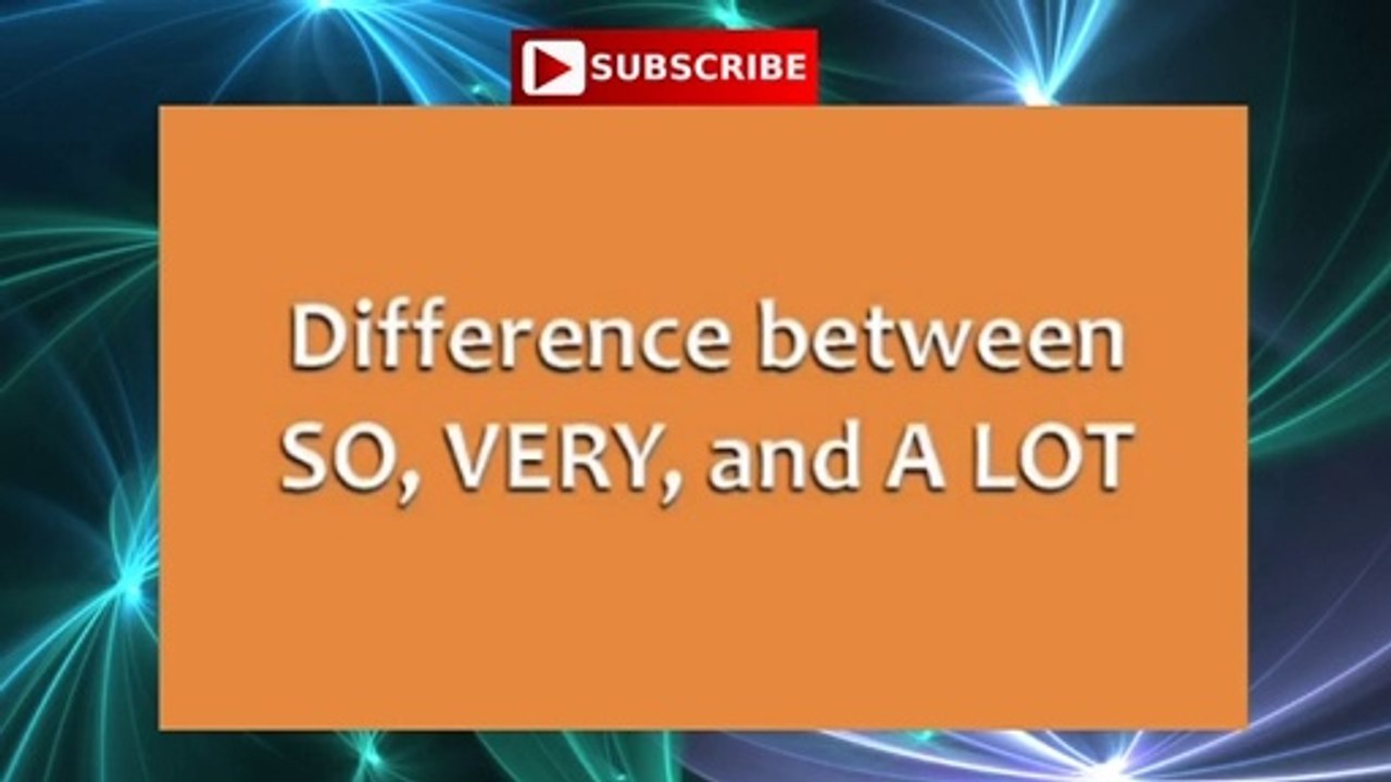 (In_English)_Common_Errors_in_English__Difference_between_SO,_VERY,_and_A_LOT,(720p)