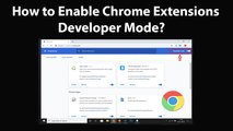 How to Enable Chrome Extensions Developer Mode?