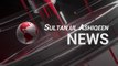 News today | Sultan ul Ashiqeen News August 2019| latest news updates