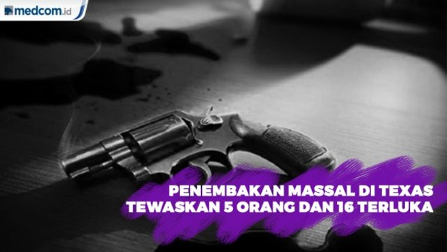 Penembakan Massal di Texas Tewaskan 5 Orang dan 16 Lainnya Terluka
